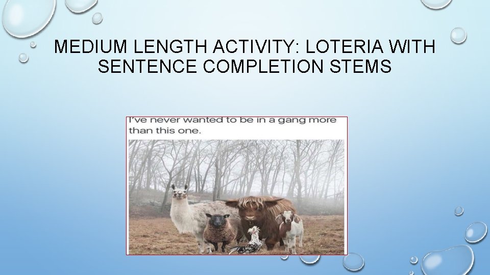 MEDIUM LENGTH ACTIVITY: LOTERIA WITH SENTENCE COMPLETION STEMS 