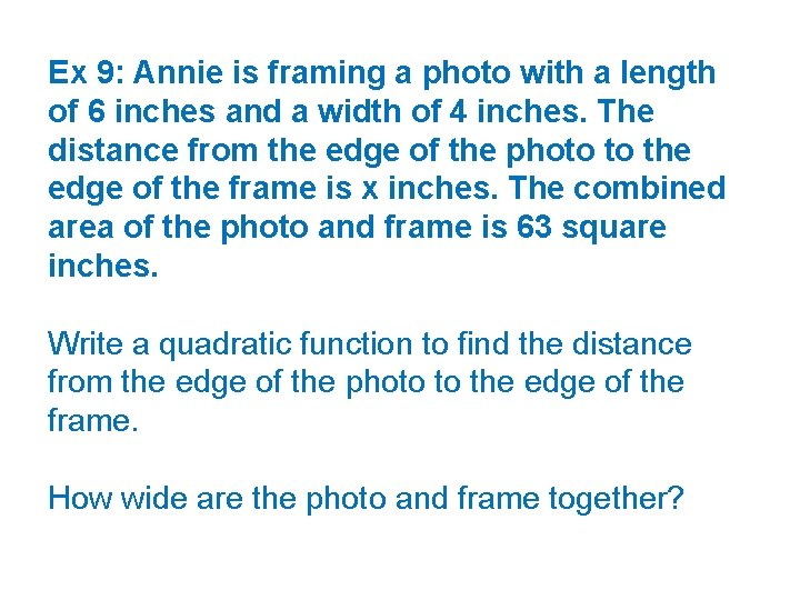 Ex 9: Annie is framing a photo with a length of 6 inches and