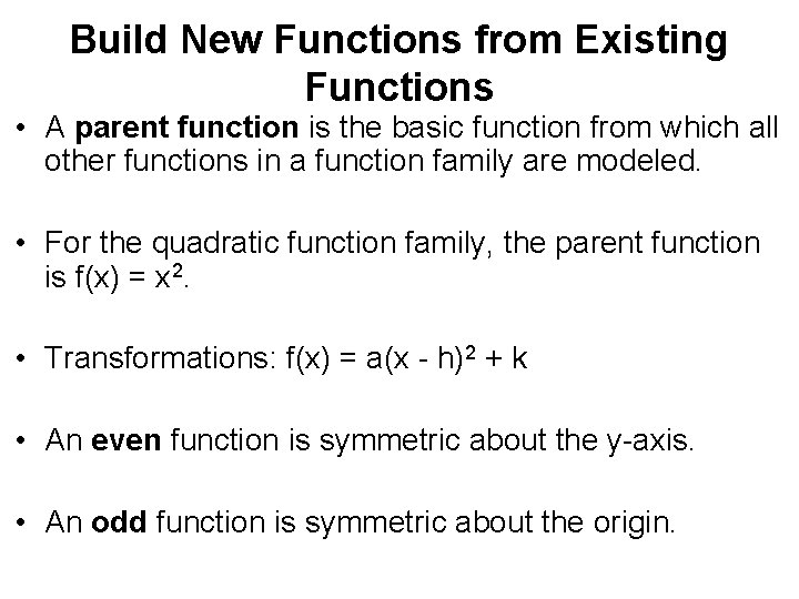 Build New Functions from Existing Functions • A parent function is the basic function