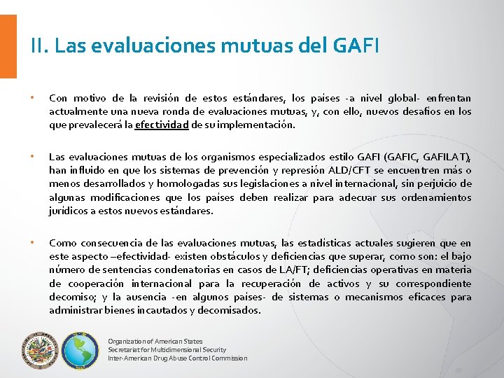 II. Las evaluaciones mutuas del GAFI • Con motivo de la revisión de estos