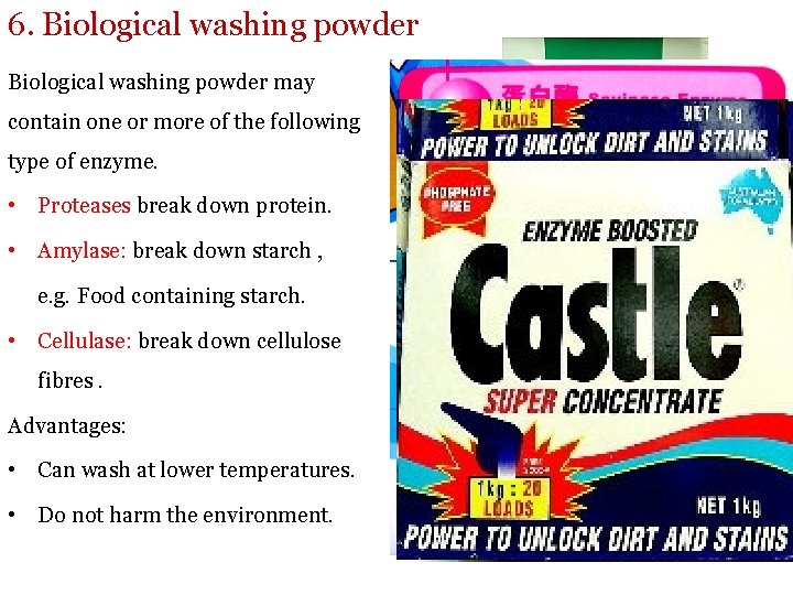 6. Biological washing powder may contain one or more of the following type of