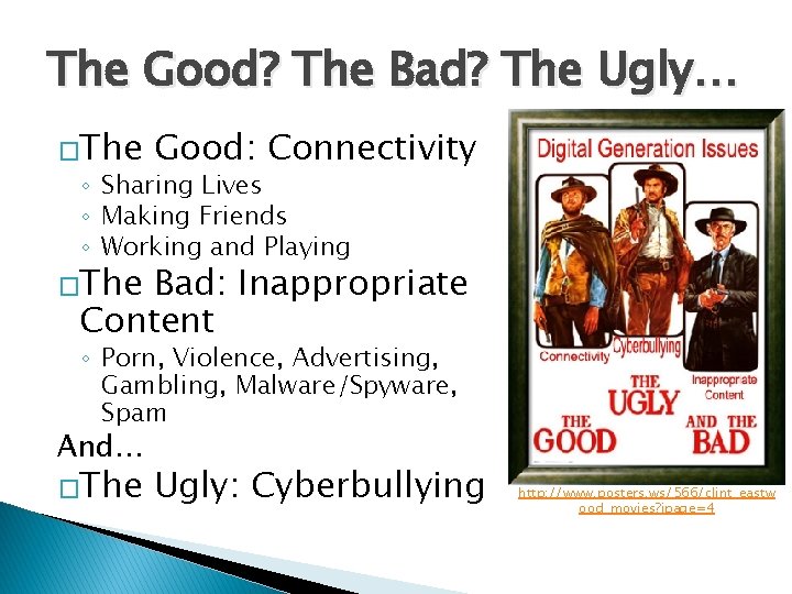 The Good? The Bad? The Ugly… �The Good: Connectivity ◦ Sharing Lives ◦ Making