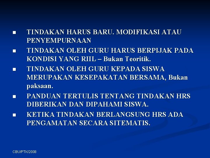 n n n TINDAKAN HARUS BARU. MODIFIKASI ATAU PENYEMPURNAAN TINDAKAN OLEH GURU HARUS BERPIJAK