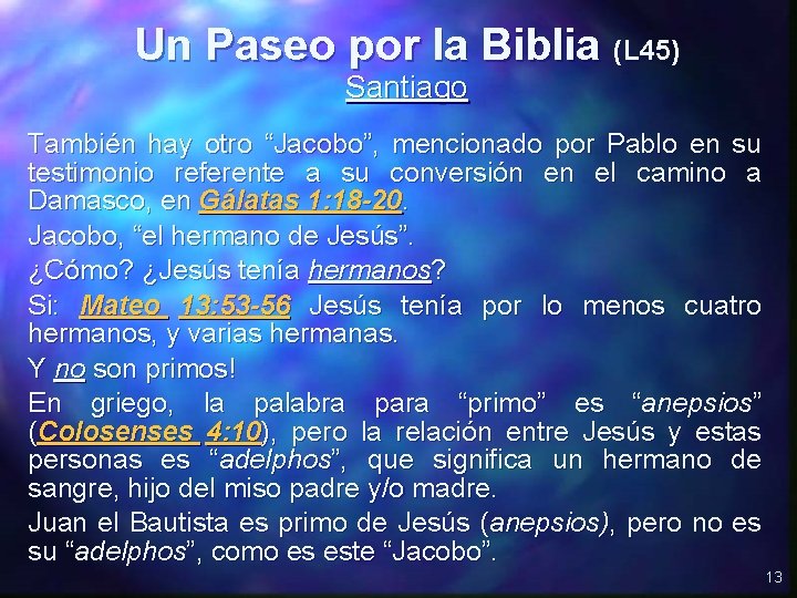 Un Paseo por la Biblia (L 45) Santiago También hay otro “Jacobo”, mencionado por