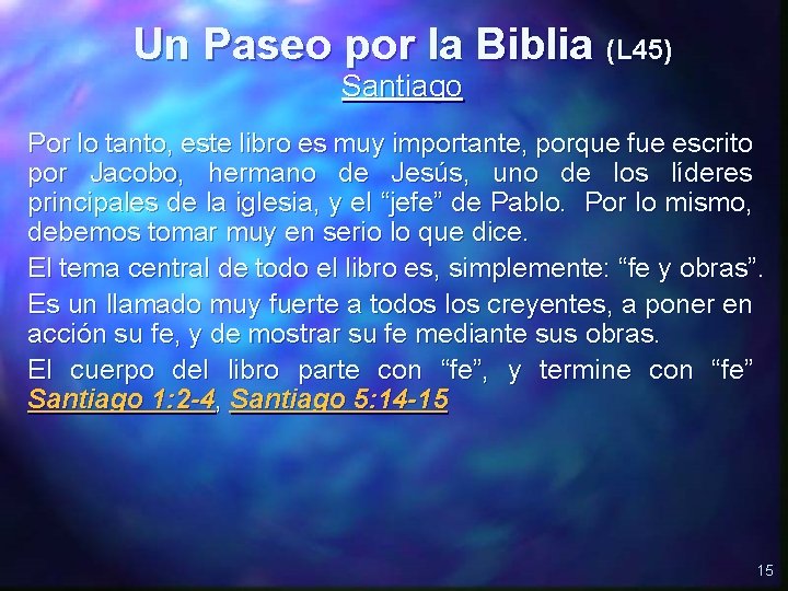 Un Paseo por la Biblia (L 45) Santiago Por lo tanto, este libro es