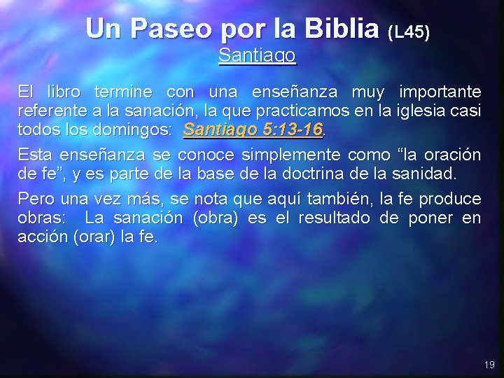 Un Paseo por la Biblia (L 45) Santiago El libro termine con una enseñanza