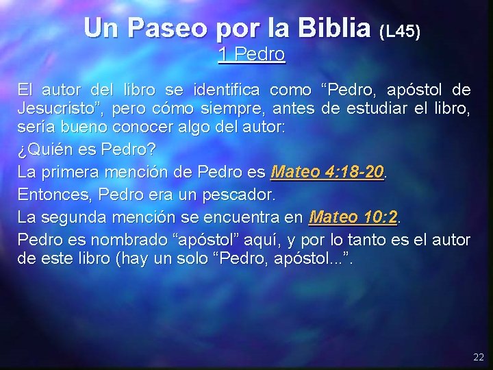 Un Paseo por la Biblia (L 45) 1 Pedro El autor del libro se
