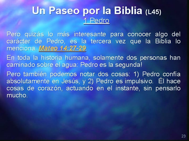 Un Paseo por la Biblia (L 45) 1 Pedro Pero quizás lo más interesante