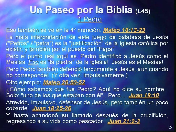 Un Paseo por la Biblia (L 45) 1 Pedro Eso también se ve en
