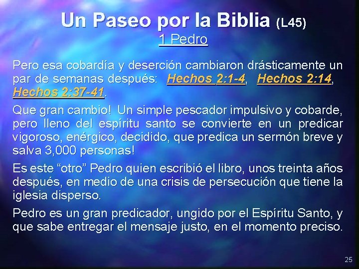 Un Paseo por la Biblia (L 45) 1 Pedro Pero esa cobardía y deserción