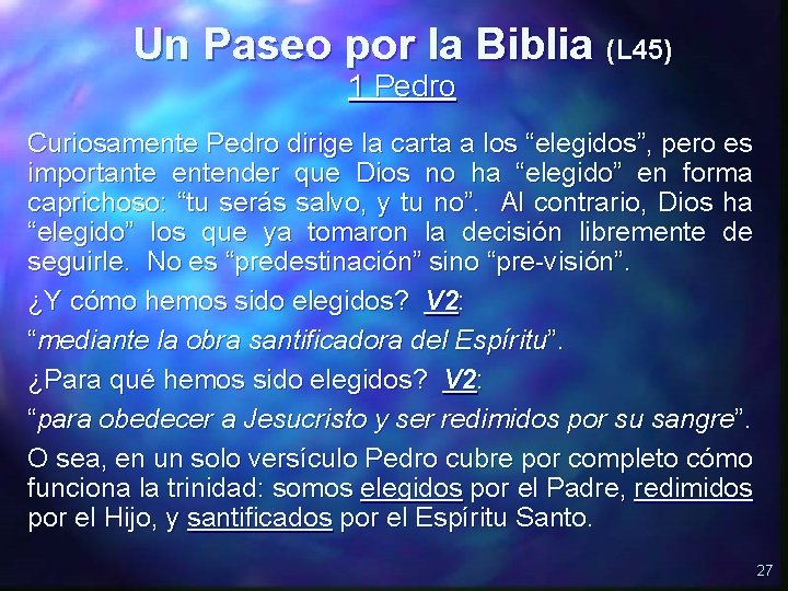 Un Paseo por la Biblia (L 45) 1 Pedro Curiosamente Pedro dirige la carta