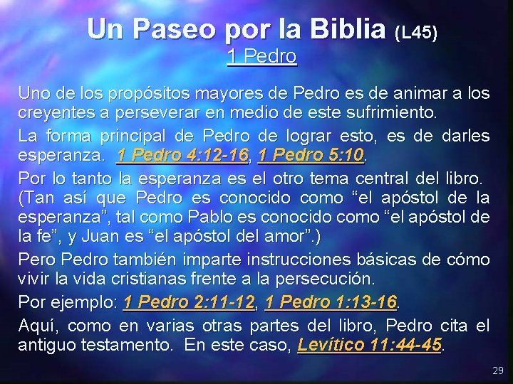 Un Paseo por la Biblia (L 45) 1 Pedro Uno de los propósitos mayores