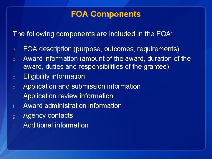 FOA Components The following components are included in the FOA: a. b. c. d.