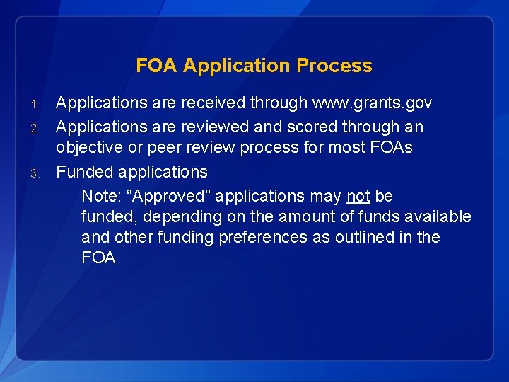 FOA Application Process 1. 2. 3. Applications are received through www. grants. gov Applications