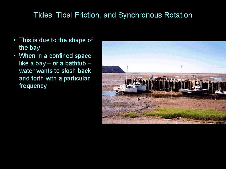 Tides, Tidal Friction, and Synchronous Rotation • This is due to the shape of Tides, Tidal Friction, and Synchronous Rotation • This is due to the shape of