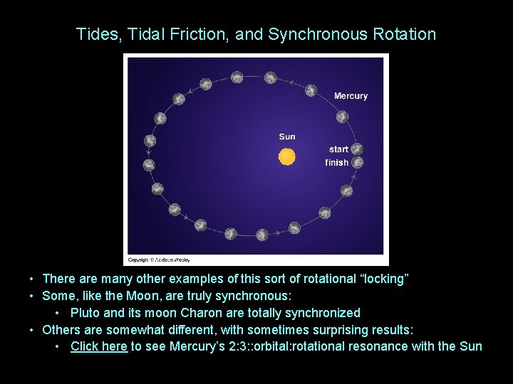 Tides, Tidal Friction, and Synchronous Rotation • There are many other examples of this