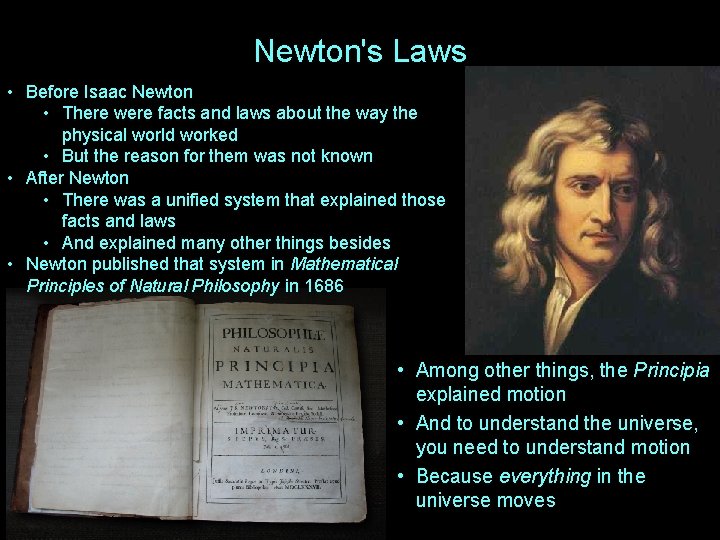 Newton's Laws • Before Isaac Newton • There were facts and laws about the