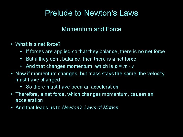 Prelude to Newton's Laws Momentum and Force • What is a net force? •
