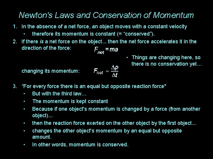 Newton's Laws and Conservation of Momentum 1. In the absence of a net force,