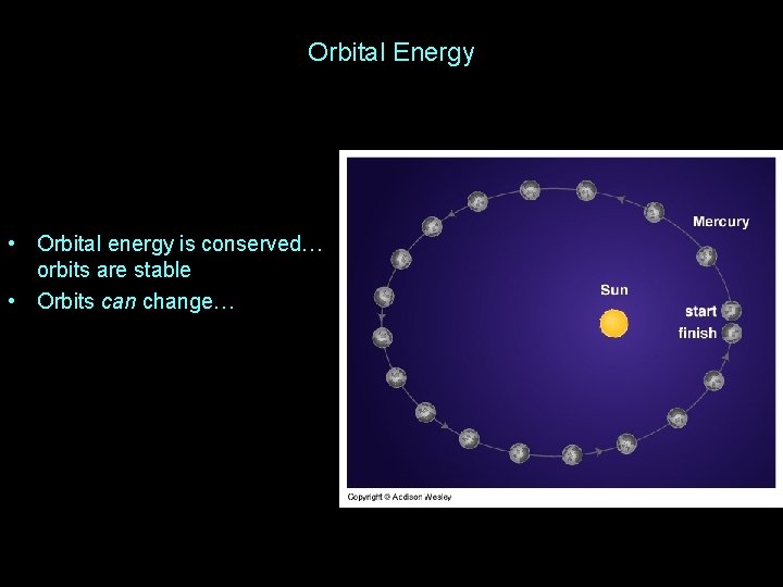 Orbital Energy • Orbital energy is conserved… orbits are stable • Orbits can change…