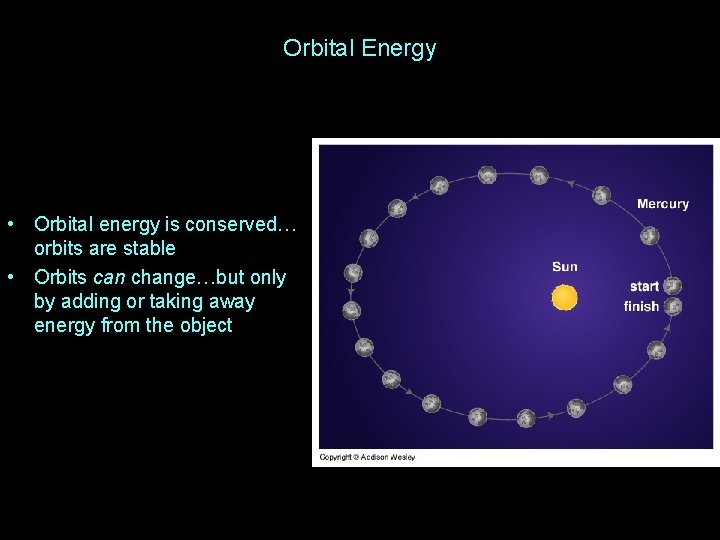 Orbital Energy • Orbital energy is conserved… orbits are stable • Orbits can change…but