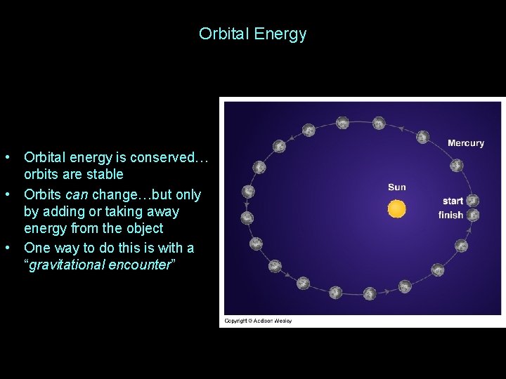 Orbital Energy • Orbital energy is conserved… orbits are stable • Orbits can change…but