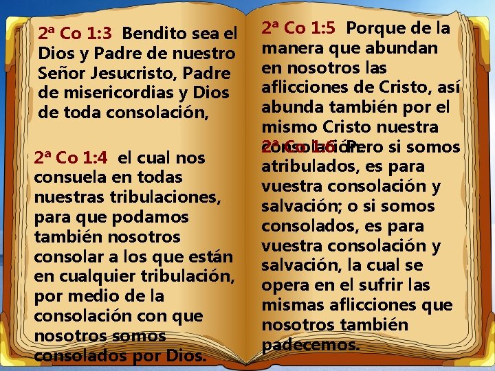 2ª Co 1: 3 Bendito sea el Dios y Padre de nuestro Señor Jesucristo,