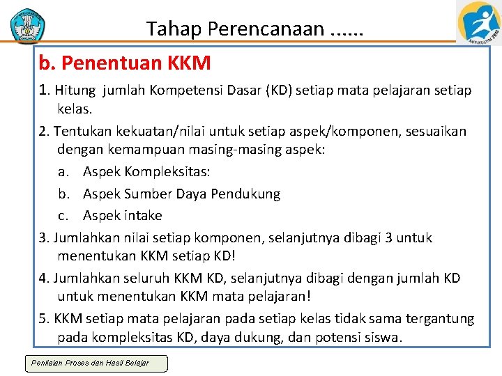 Tahap Perencanaan. . . b. Penentuan KKM 1. Hitung jumlah Kompetensi Dasar (KD) setiap