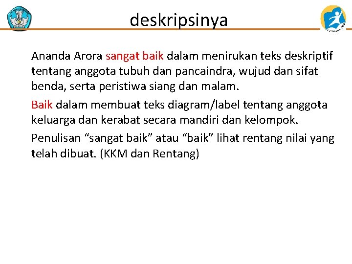 deskripsinya Ananda Arora sangat baik dalam menirukan teks deskriptif tentang anggota tubuh dan pancaindra,