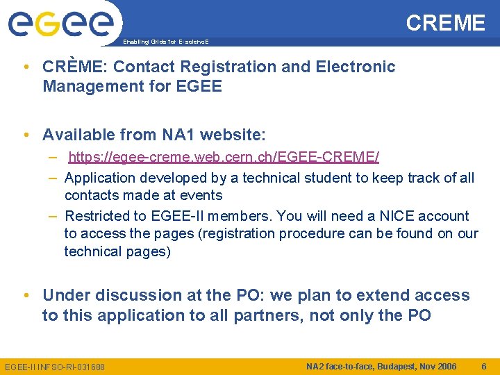 CREME Enabling Grids for E-scienc. E • CRÈME: Contact Registration and Electronic Management for
