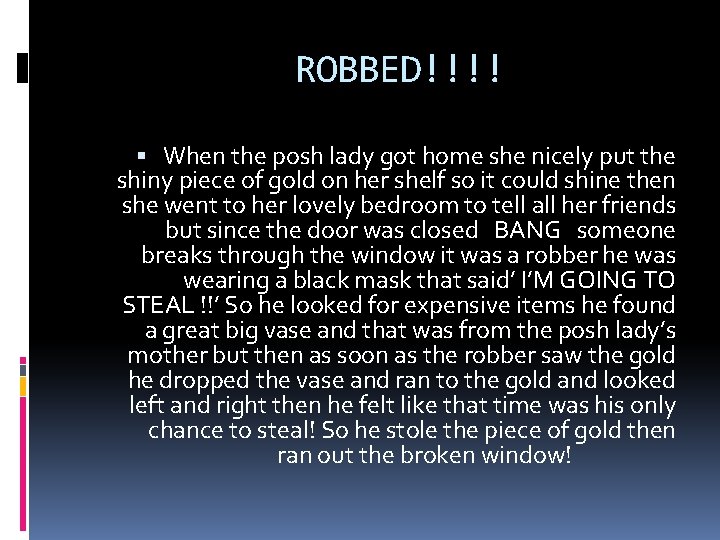 ROBBED!!!! When the posh lady got home she nicely put the shiny piece of