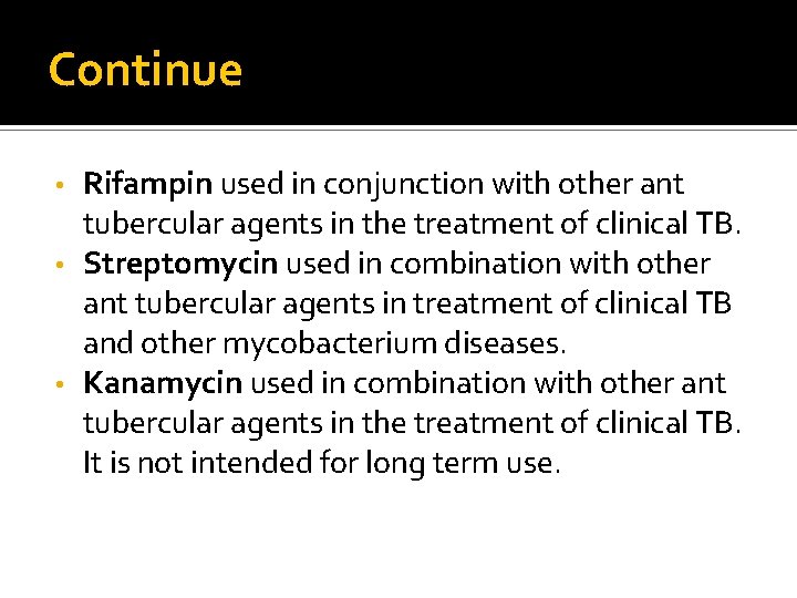 Continue Rifampin used in conjunction with other ant tubercular agents in the treatment of