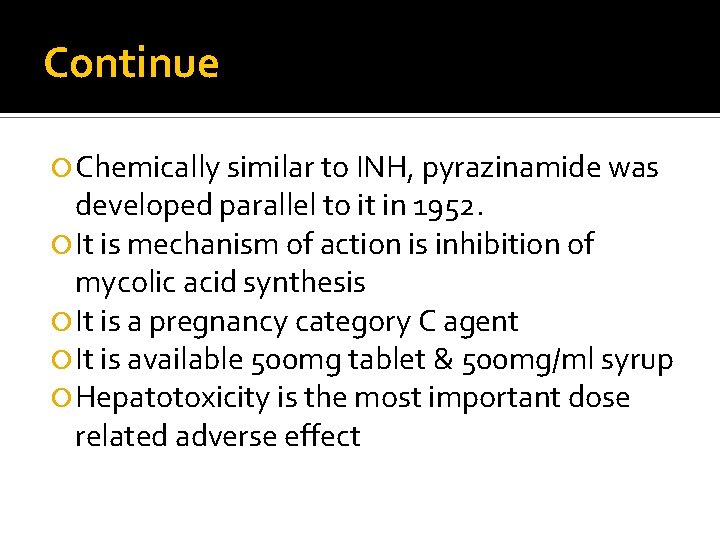 Continue Chemically similar to INH, pyrazinamide was developed parallel to it in 1952. It