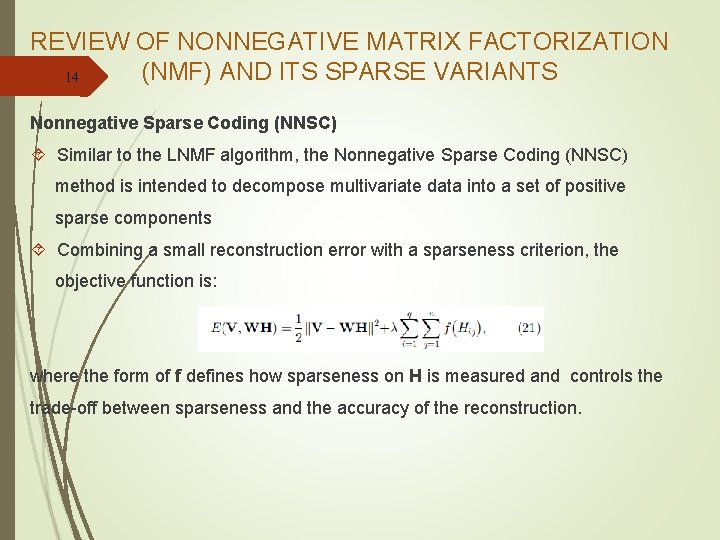 REVIEW OF NONNEGATIVE MATRIX FACTORIZATION (NMF) AND ITS SPARSE VARIANTS 14 Nonnegative Sparse Coding