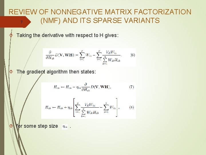 REVIEW OF NONNEGATIVE MATRIX FACTORIZATION (NMF) AND ITS SPARSE VARIANTS 7 Taking the derivative