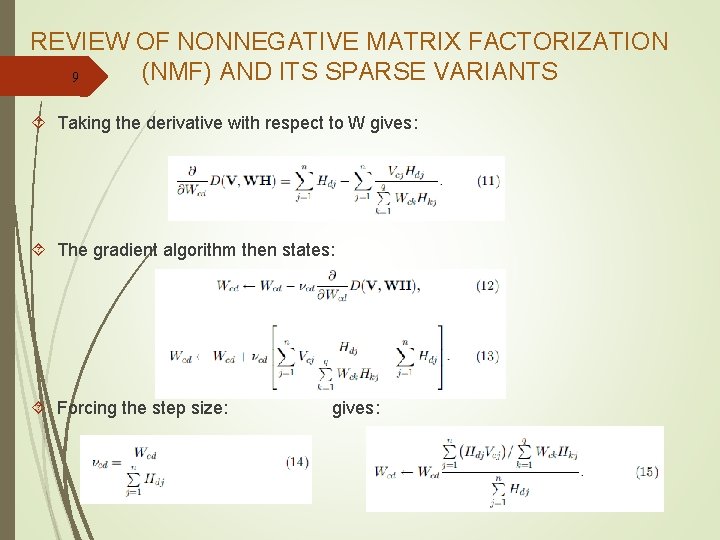 REVIEW OF NONNEGATIVE MATRIX FACTORIZATION (NMF) AND ITS SPARSE VARIANTS 9 Taking the derivative