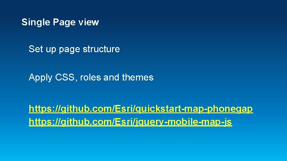 Single Page view Set up page structure Apply CSS, roles and themes https: //github.