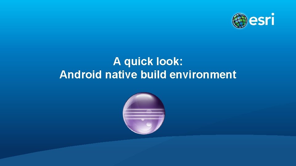 A quick look: Android native build environment 