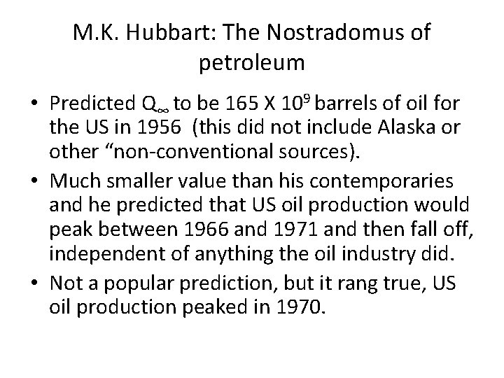 M. K. Hubbart: The Nostradomus of petroleum • Predicted Q∞ to be 165 X