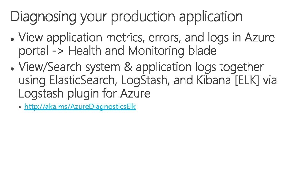 http: //aka. ms/Azure. Diagnostics. Elk 