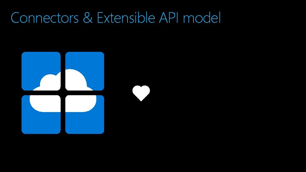 Connectors & Extensible API model 