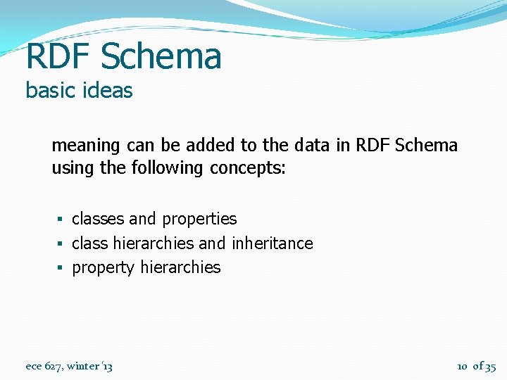 RDF Schema basic ideas meaning can be added to the data in RDF Schema