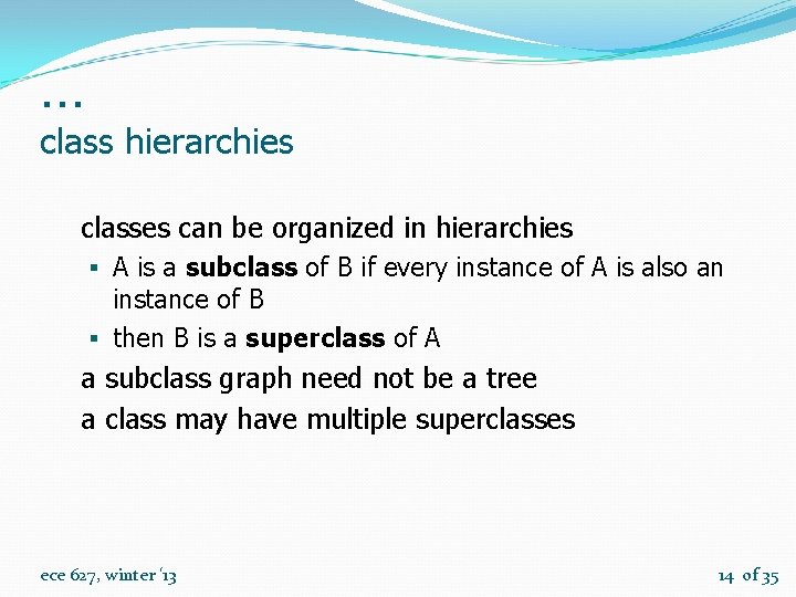 … class hierarchies classes can be organized in hierarchies § A is a subclass