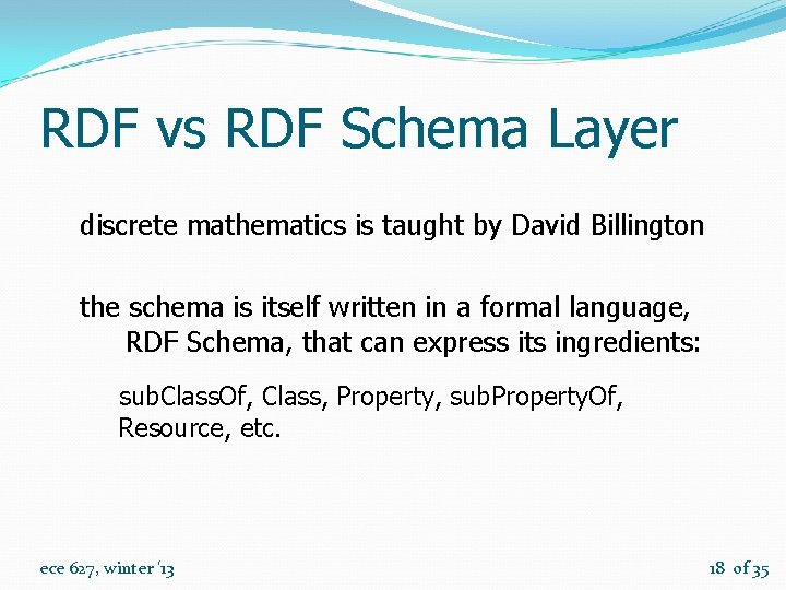 RDF vs RDF Schema Layer discrete mathematics is taught by David Billington the schema