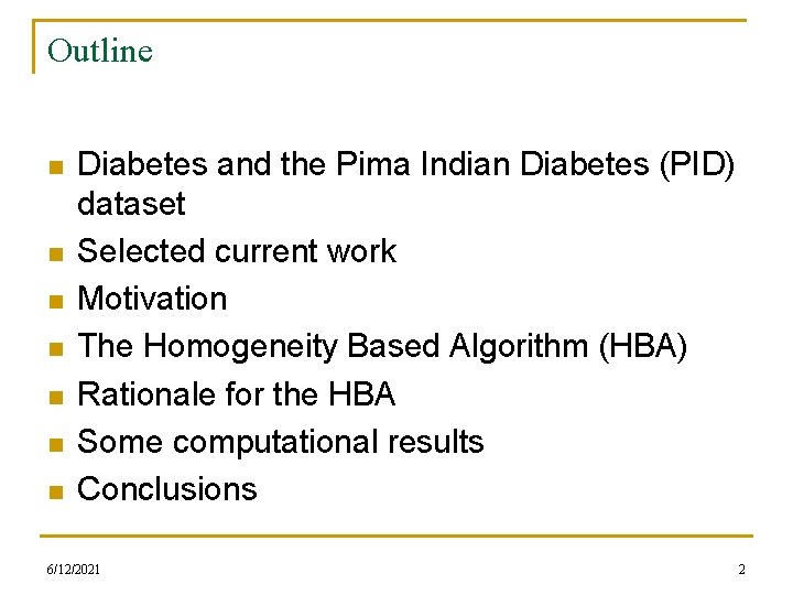 Outline n n n n Diabetes and the Pima Indian Diabetes (PID) dataset Selected