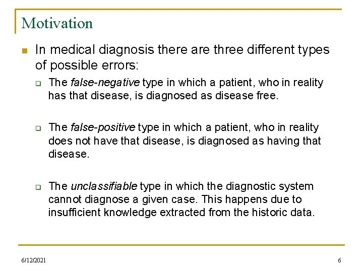 Motivation n In medical diagnosis there are three different types of possible errors: q