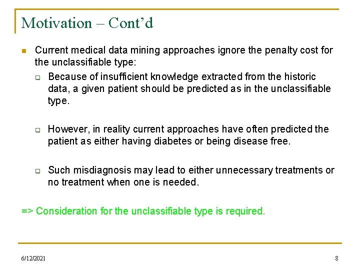 Motivation – Cont’d n Current medical data mining approaches ignore the penalty cost for