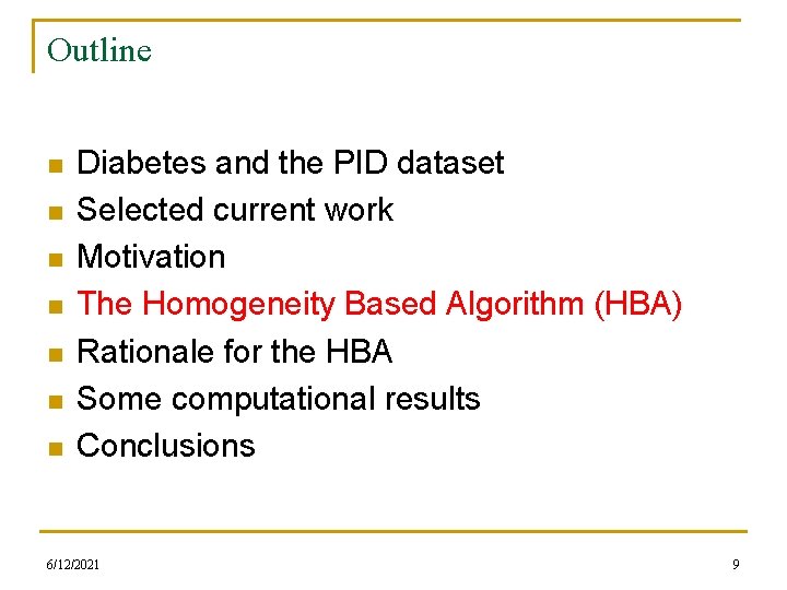 Outline n n n n Diabetes and the PID dataset Selected current work Motivation