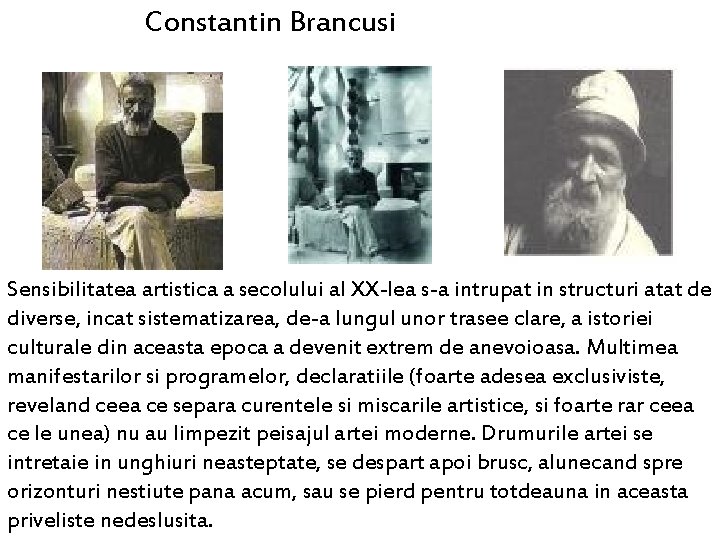 Constantin Brancusi Sensibilitatea artistica a secolului al XX-lea s-a intrupat in structuri atat de