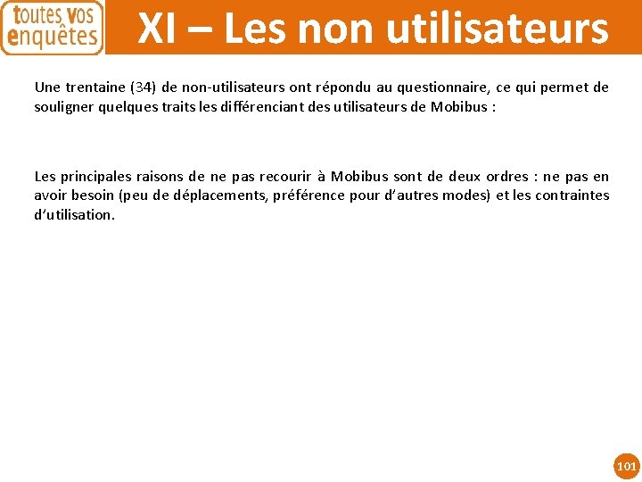 XI – Les non utilisateurs Une trentaine (34) de non-utilisateurs ont répondu au questionnaire,